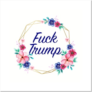 Fuck Trump Floral Posters and Art